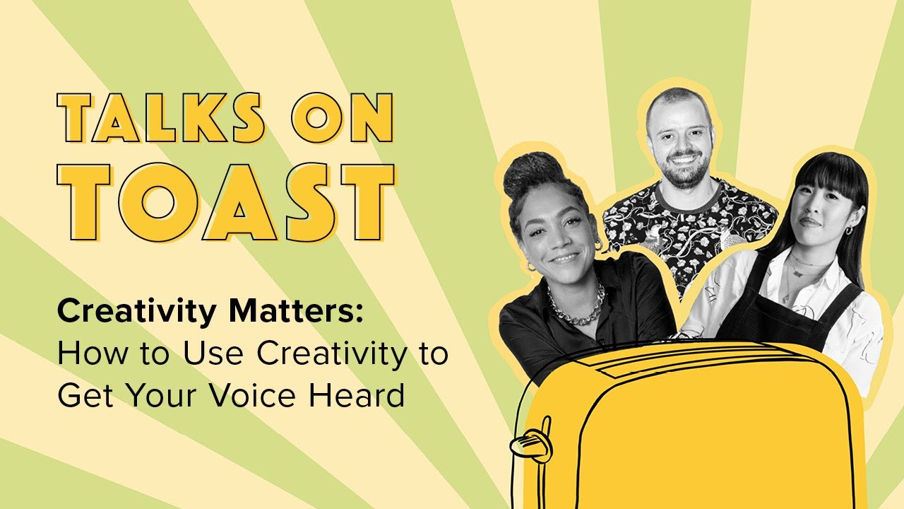 How to Use Creativity to Get Your Voice Heard. | Talks on Toast by Fora ...