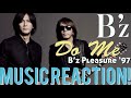 GET IT, GET IT!🎶B’z - “Do Me” B’z Pleasure ‘97 | Music Reaction🔥