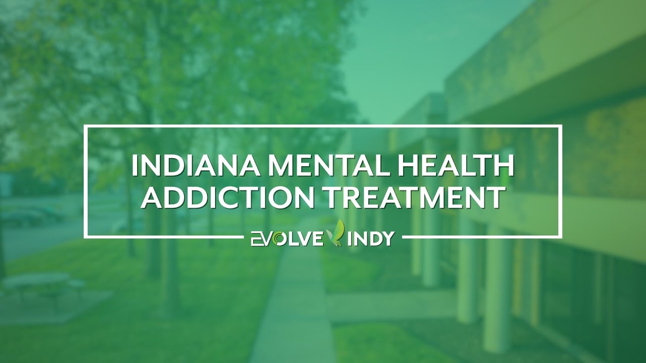 Indiana Mental Health Addiction Treatment - YouTube
