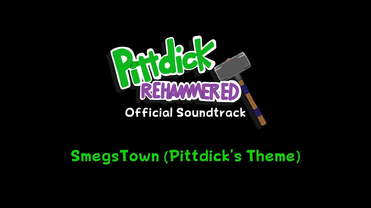 SmegsTown (Pittdick's Theme) - Pittdick Rehammered OST