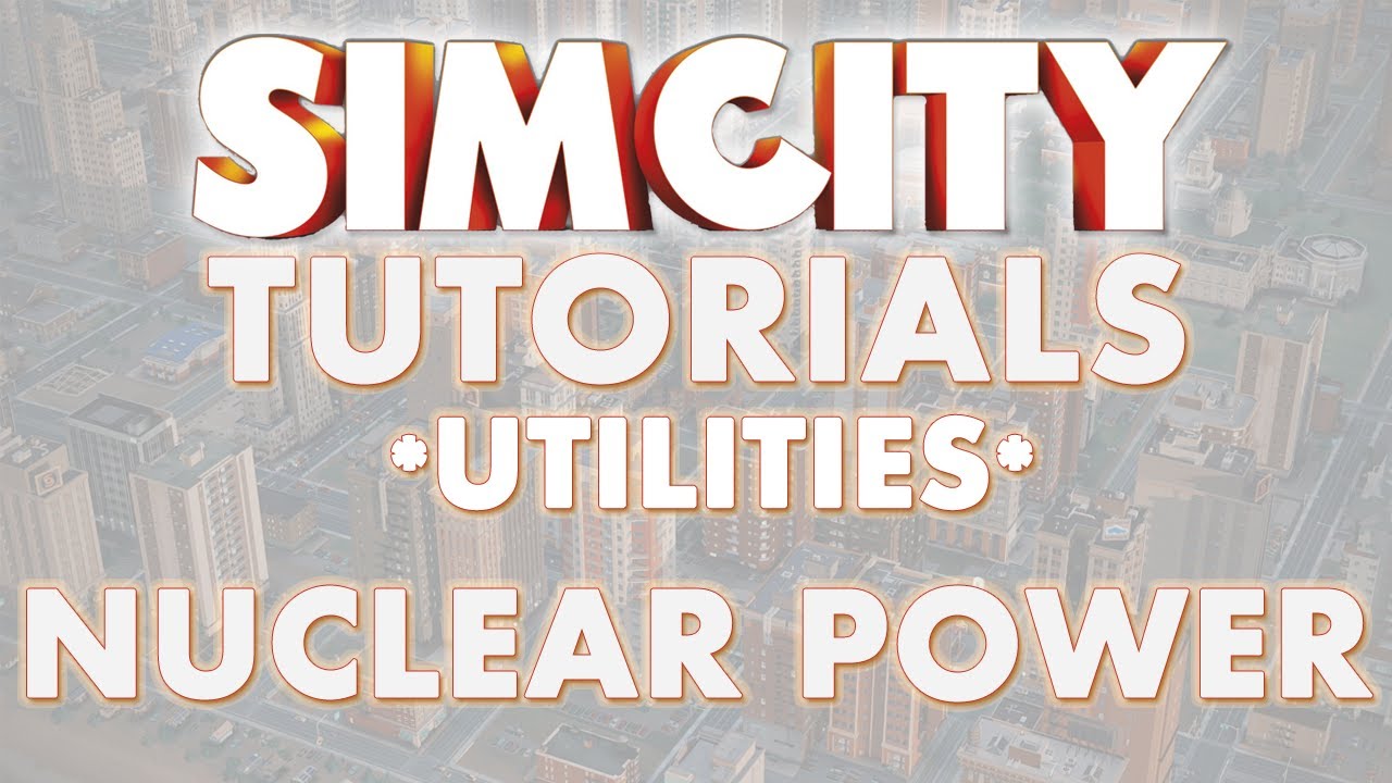 SimCity 2013 Tutorial - NUCLEAR POWER