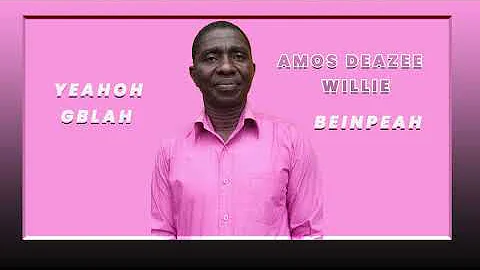 Amos Deazee Willie ( Beinpeah  ) New Nimba Mano Gospel