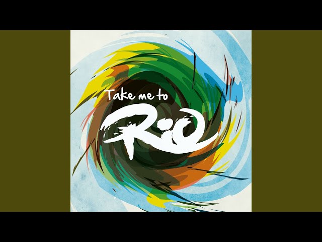Take Me To Rio Collective - The Time Is Now