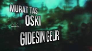Gidesin Gelir - Murat Taş & Oski46 Resimi
