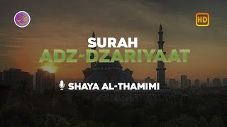 Download lagu SURAH ADZ-DZARIYAT | Shaya Althamimi | Cahaya Al Quran