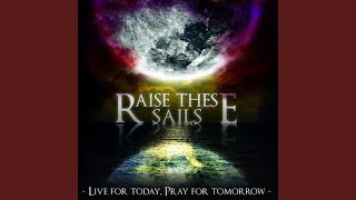 Watch Raise These Sails Black Skies video