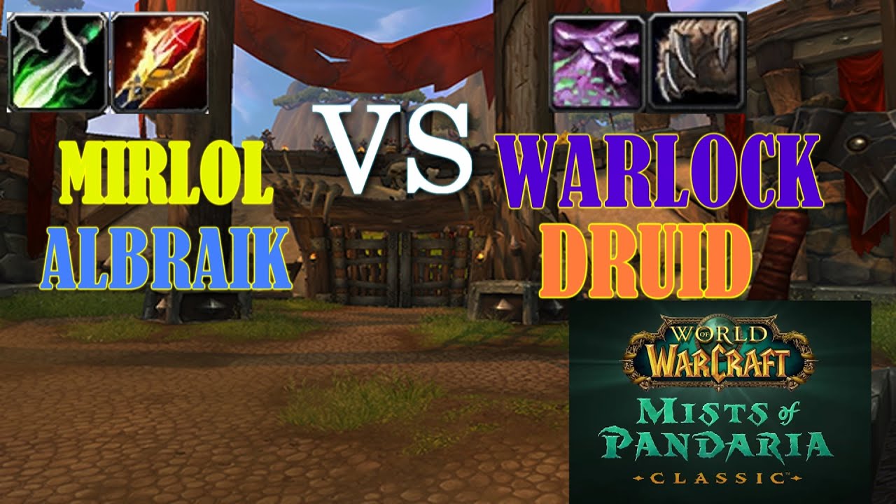 MoP Classic | Mirlol & Albraik vs Warlock Druid | S12 Malevolent Season