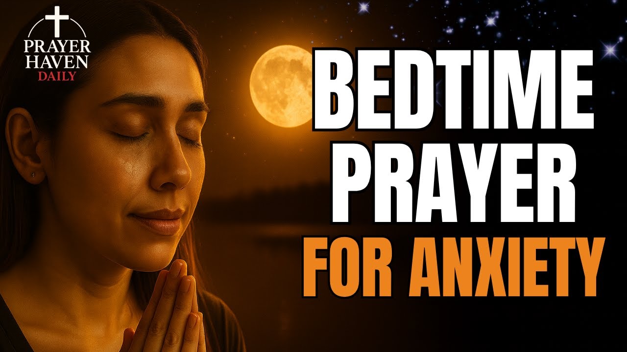 Pray This Before Bed to Let Go of Anxiety and Find Restful Sleep - YouTube
