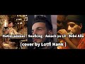 Soolking - Maryline- bébé allô - Hatim Ammor - walach ya lile [ cover by Lotfi Hank 2020]