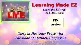 AUDIO BIBLE Matthew chapter 26 ESV BIBLE STUDY, dramatized new testament SLEEP WITH WORD OF GOD