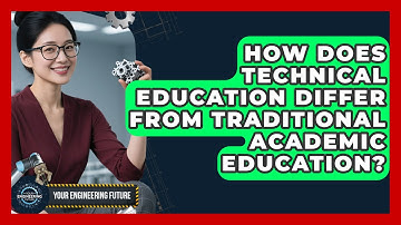 How Does Technical Education Differ From Traditional Academic Education? - Your Engineering Future