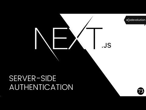 Next.js Tutorial - 73 - Server-side Authentication