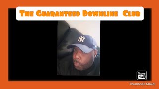 Guaranteed Downline Club-Downline builder system