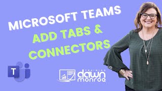 Microsoft Teams - Connect More Apps with Tabs and Connectors