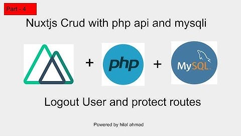 #4 Nuxtjs Logout User and protect routes || Nuxt crud with auth