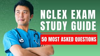 NCLEX Exam - Nursing Practice Test & Study Guide (50 Most Asked Questions)