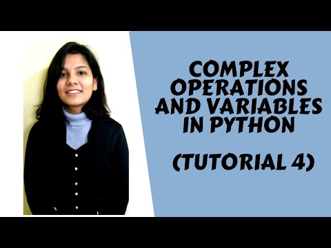 Complex Operations and Variables in Python : Tutorial 4