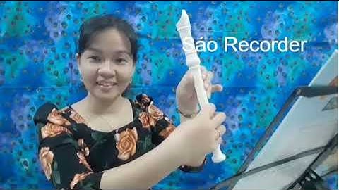 Sáo Recorder - Bài thực hành số 1 | Âm nhạc lớp 6 - Chân trời sáng tạo