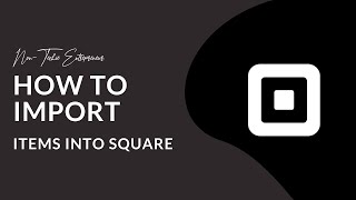 How to import Items into Square | Mastering Square for Non-Techies