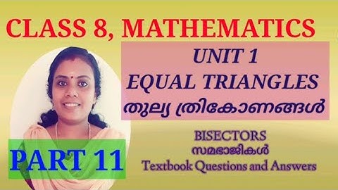 STD 8(SCERT)/Maths/Unit 1/Equal  Triangles/തുല്യ ത്രികോണങ്ങൾ/PART11 /Bisectors/malayalam maths class