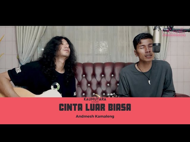 Cinta luar biasa - Andmesh kamaleng | kaumutara cover class=