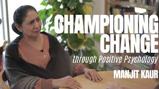 Championing change through Positive Psychology