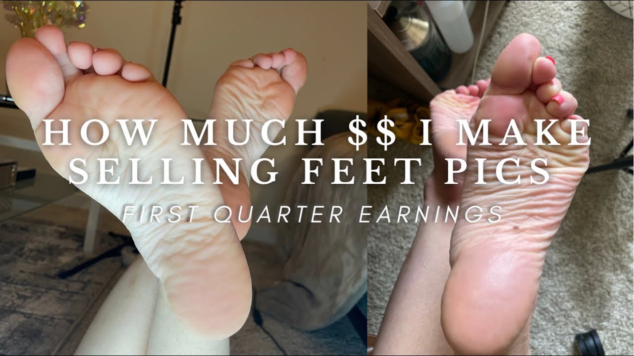 HOW MUCH $$ I MAKE SELLING FEET PICS | MAR 22 Earnings | 1st QUARTER  EARNINGS - YouTube