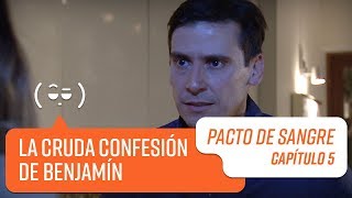 La cruda confesión de Benjamín | Pacto de Sangre | Capítulo 5