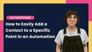 Tutorial: How to Add a Contact to a Specific Point in an Automation