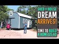 Our SHED TO HOUSE home has arrived!!!