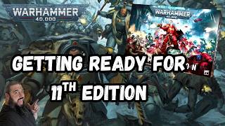 Getting Ready For Warhammer 40k 11th Edition