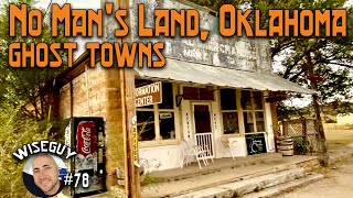 No Man’s Land Oklahoma Ghost Towns  Kenton, Beer City, Gate