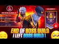 End of boss guild  i left boss guild  free fire global top 1 boss guild