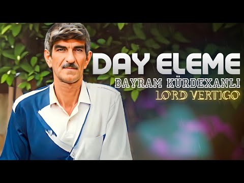 Lord Vertigo & Bayram Kurdexanli - Day Eleme