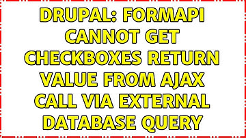 Drupal: FormAPI cannot get checkboxes return value from AJAX call via external database query