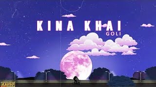 GOLi  -  Kina Khai Lyrics Video