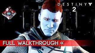 Destiny 2 | Full 'Story Campaign' Gameplay Walkthrough / No Commentary (1080p HD)