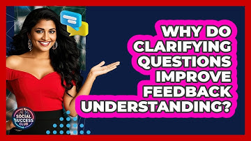 Why Do Clarifying Questions Improve Feedback Understanding?