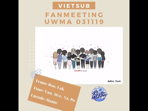 Video [VIETSUB] UWMA FANMEETING 03-11-2019 - youtube