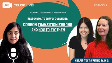 CELPIP LIVE! - Responding to Survey Questions: Common Transition Errors and How to Fix Them - Ep 23