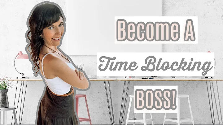 Dominate Your Day-to-Day and Become a Time Blocking BOSS!