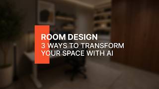 AI Room Design - 3 Ways To Transform Your Space with AI  | DecorAI Tool Guide