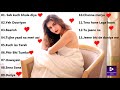 ROMANTIC ๐ HEART TOUCHING โค๏ธ JUKEBOX 2018 ๐ | BEST ROMANTIC JUKEBOX โค๏ธ | BOLLYWOOD ROMANTIC ๐
