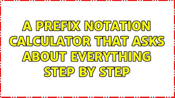 A prefix notation calculator that asks about everything step by step