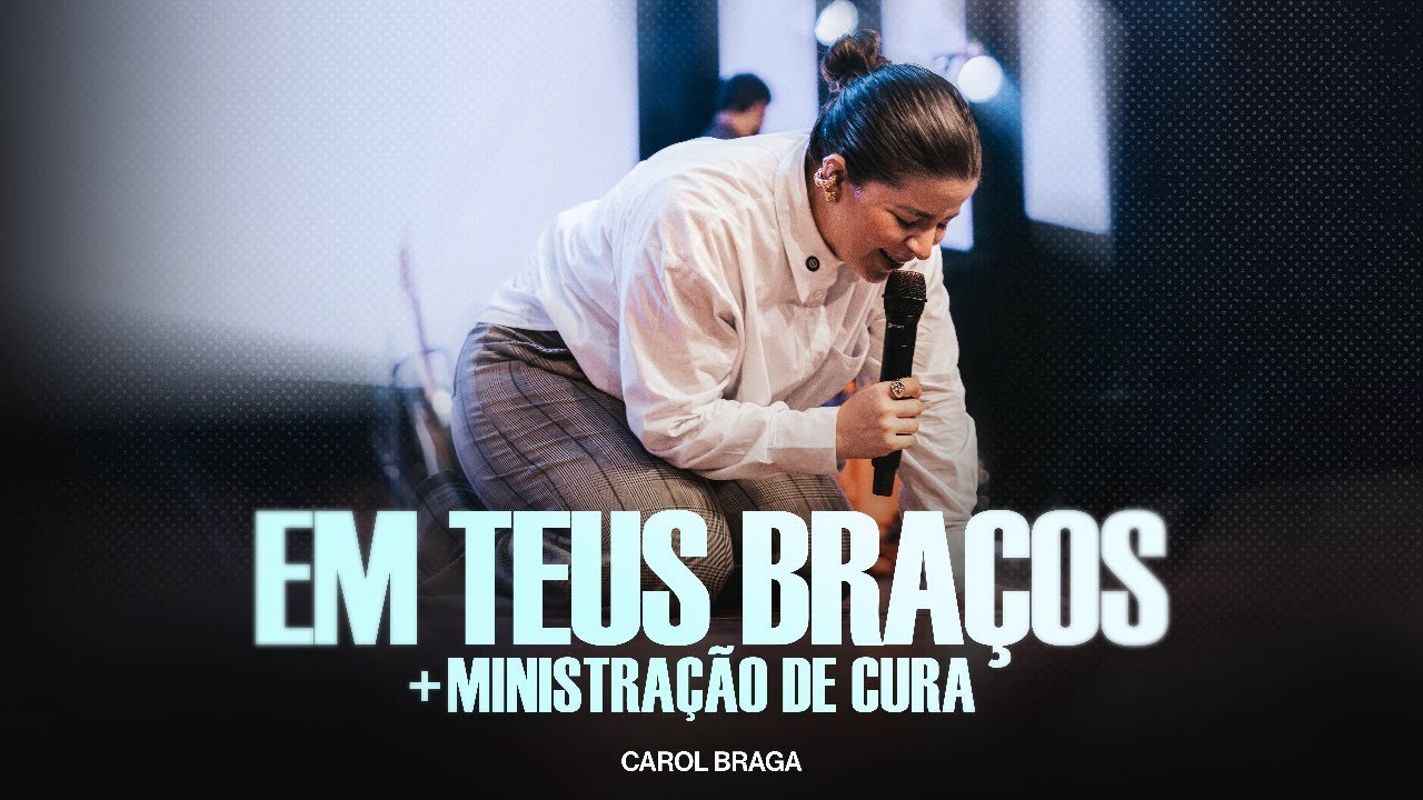 Carol Braga | Em Teus Braços - Ministração Ao Vivo