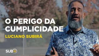 Luciano Subirá - O PERIGO DA CUMPLICIDADE | SUB12 - YouTube