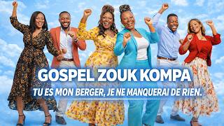 TU ES MON BERGER 🙏 JE NE MANQUERAI DE RIEN | GOSPEL ZOUK KOMPA QUI FAIT DANSER 🔥