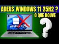 B0MBA WINDOWS 11 25H2 NÃO VAI MAIS TER ATUALIZAÇÃO ? SAIBA TUDO