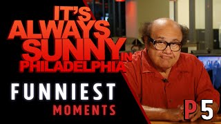 It's Always Sunny in Philadelphia funniest moments Pt. 5