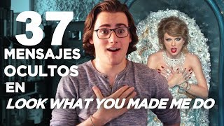 37 MENSAJES OCULTOS en LOOK WHAT YOU MADE ME DO 37 MENSAJES OCULTOS en LOOK WHAT YOU MADE ME DO